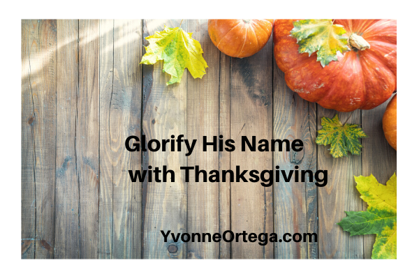 #Glorify His Name with #Thanksgiving
