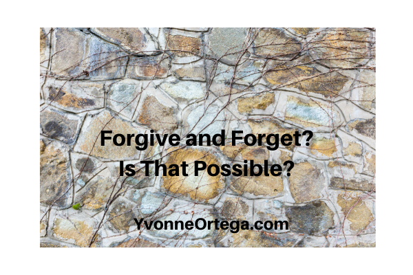 Forgive and Forget? Is That Possible?