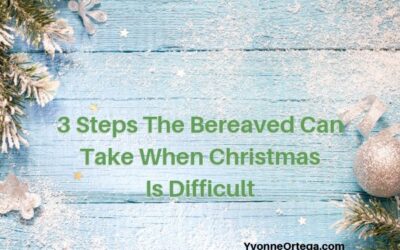 3 Steps The Bereaved Can Take When Christmas Is Difficult
