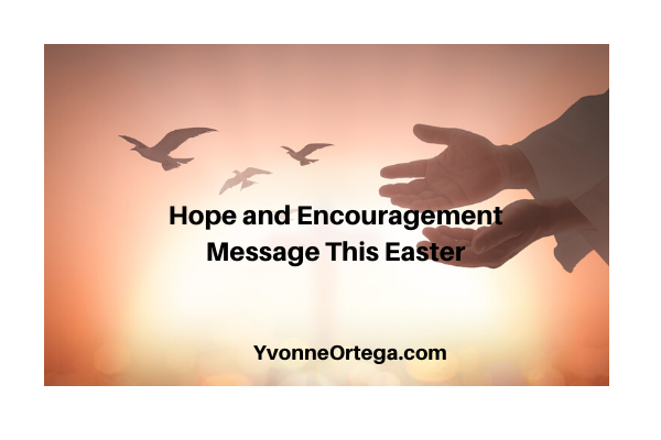 Hope and Encouragement Message This Easter