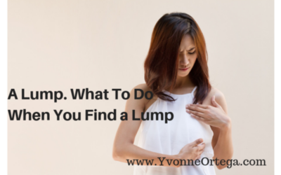 A Lump. What to Do When You Find a Lump