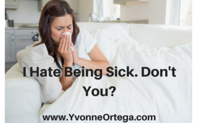 I Hate Being Sick! Don’t You?