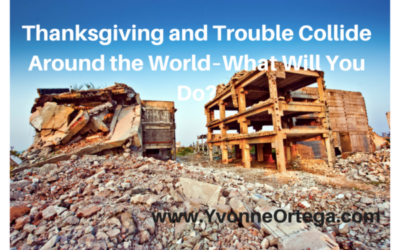 Thanksgiving and Trouble Collide Around the World–What Will You Do?