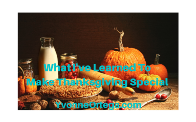 What I’ve Learned to Make Thanksgiving Special